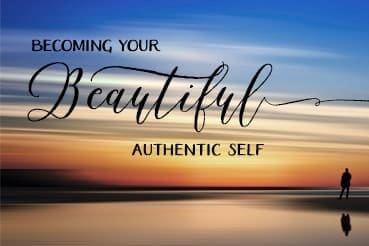 Becoming Your Authentic Self